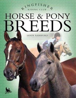 Horse and Pony Breeds (Kingfisher Riding Club S.) Non-fiction