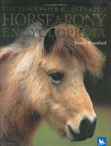 The Kingfisher Illustrated Horse & Pony Encyclopedia Learning & Reference