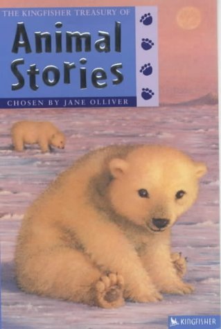 The Kingfisher Treasury of Animal Stories Novels & Short Stories