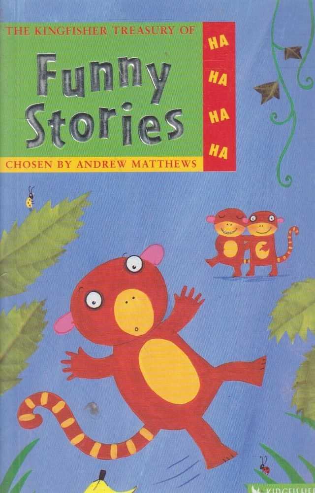 The Kingfisher Treasury of Funny Stories Novels & Short Stories