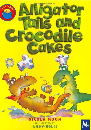 Alligator Tails and Crocodile Cakes (I am Reading) Novels & Short Stories