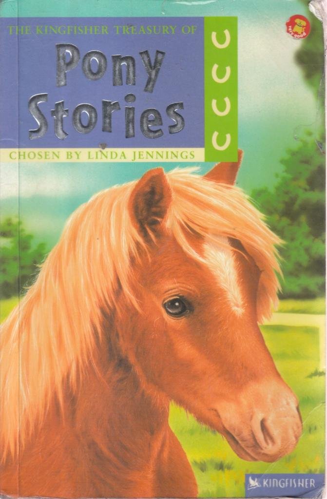 The Kingfisher Treasury of Pony Stories (Kingfisher Treasury of Stories S.) Novels & Short Stories