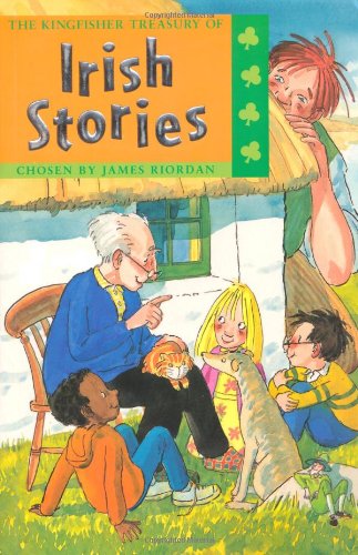 The Kingfisher Treasury of Irish Stories (Kingfisher Treasury of Stories S.) Novels & Short Stories
