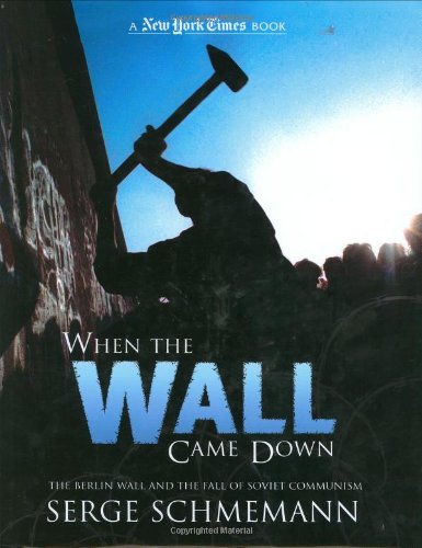 When the Wall Came Down: The Berlin Wall and the Fall of Communism Education