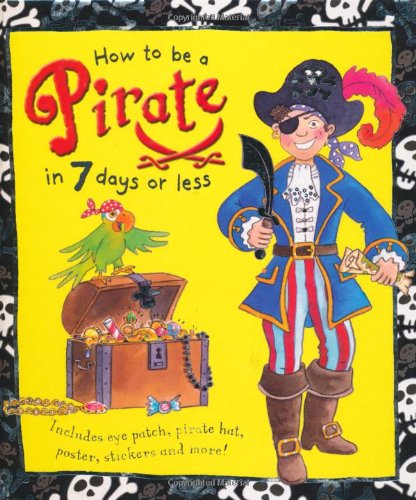 How to be a Pirate in 7 Days or Less Non-fiction