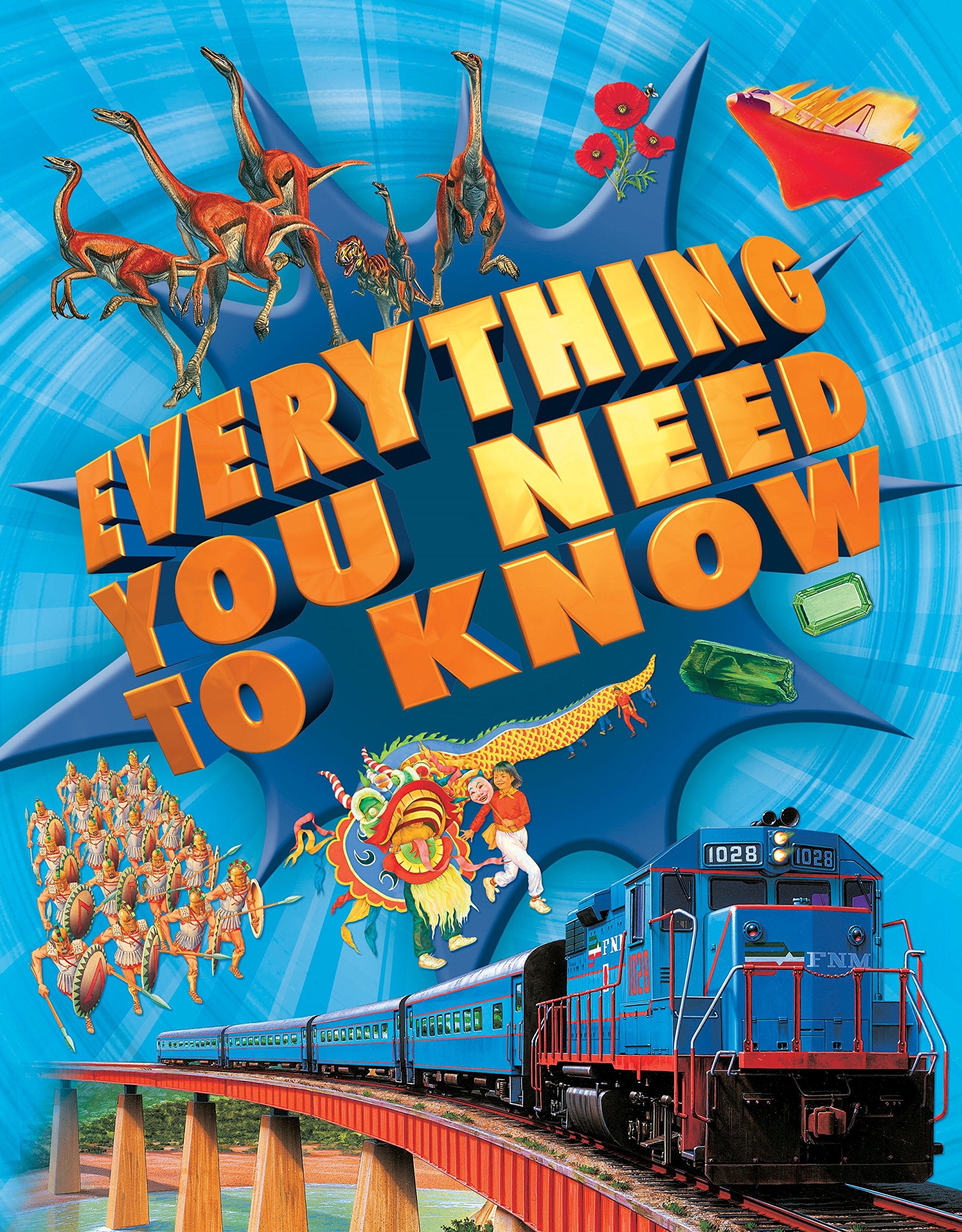 Everything You Need to Know: An encyclopedia for inquiring young minds. Includes web links. Unabridged edition (Everything You Need to Know, 4) Learning & Reference