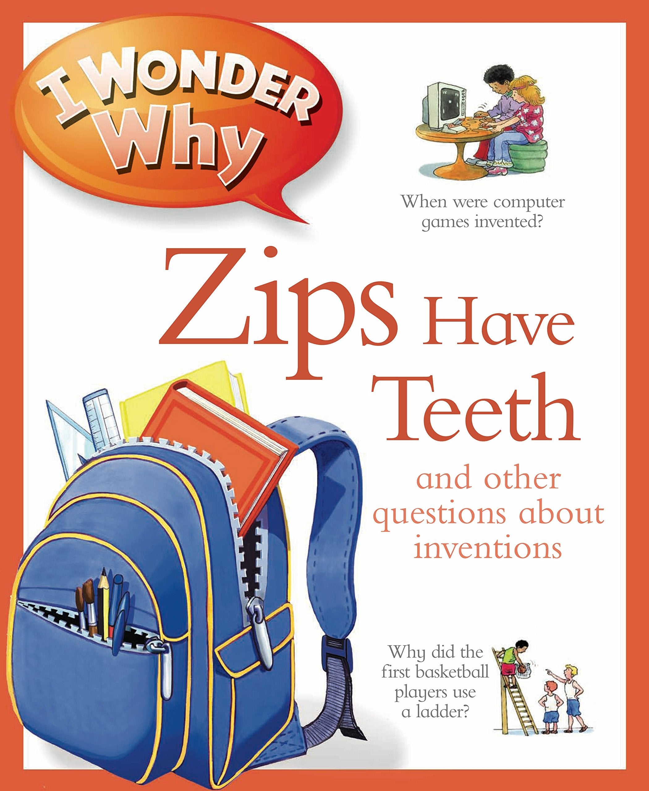I Wonder Why Zips Have Teeth (I Wonder Why Kingfisher, 261) Non-fiction