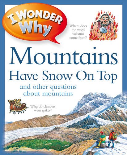 I Wonder Why Mountains Have Snow on Top Non-fiction