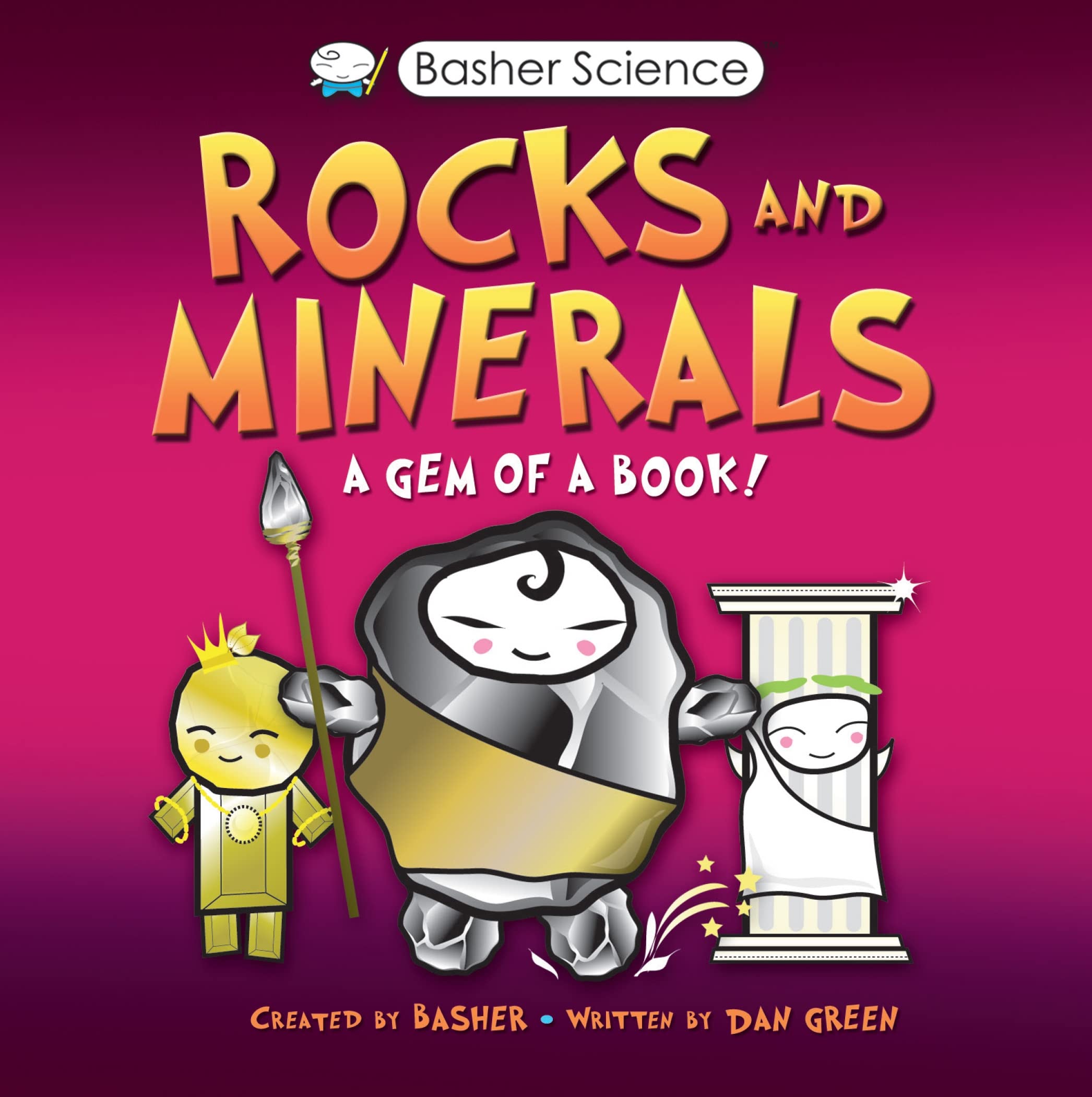 Basher Science: Rocks and Minerals: A gem of a book! (Basher, 142) Non-fiction