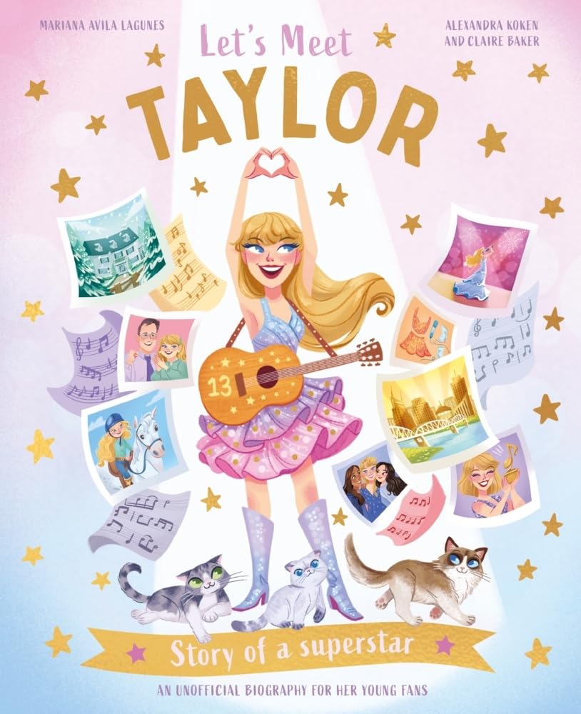 Let's Meet Taylor: Story of a Superstar. An Unofficial Biography for Her Young Fans (Let's Meet, 1) Non-fiction