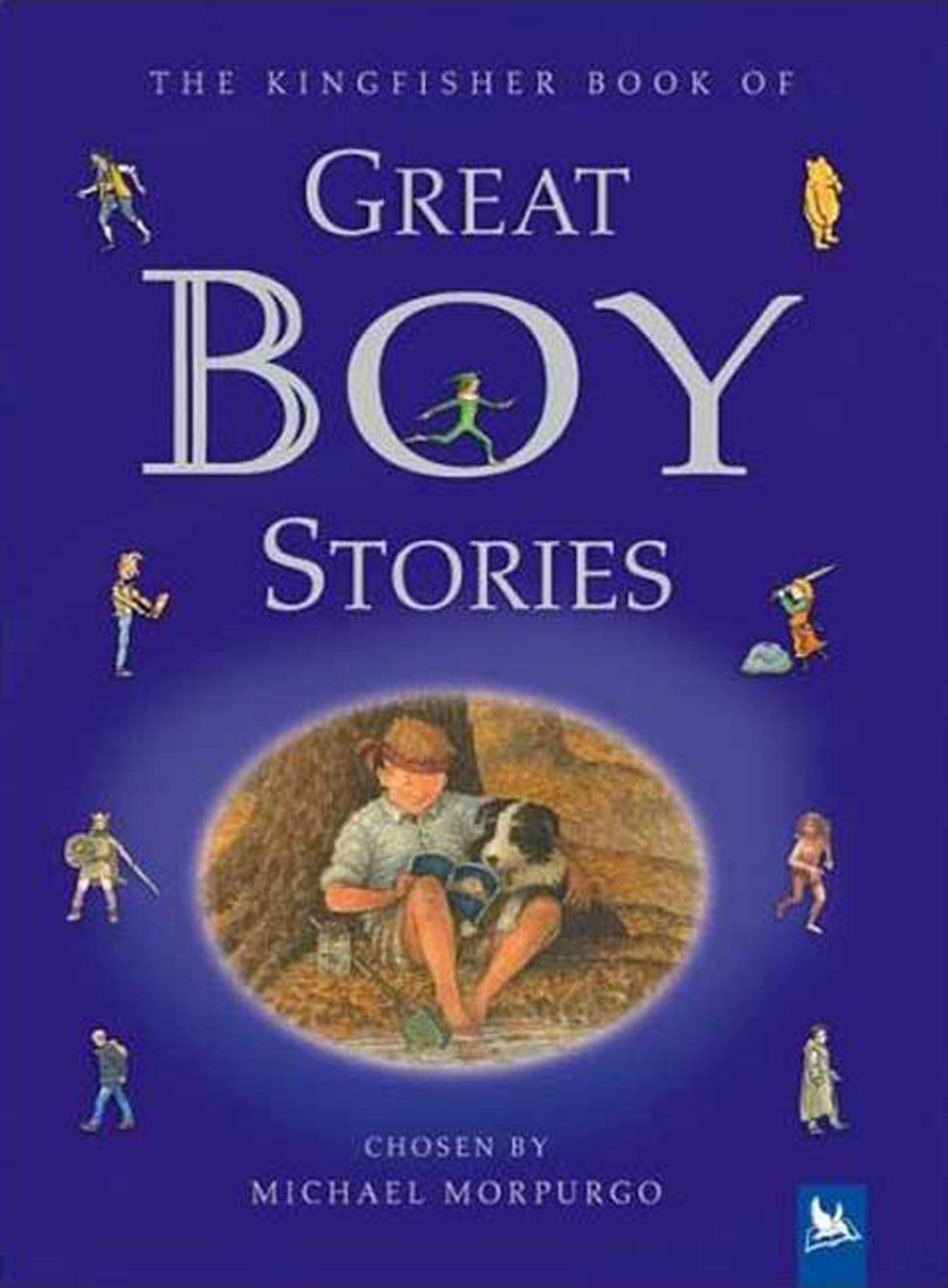 The Kingfisher Book of Great Boy Stories: A Treasury of Classics from Children's Literature Novels & Short Stories