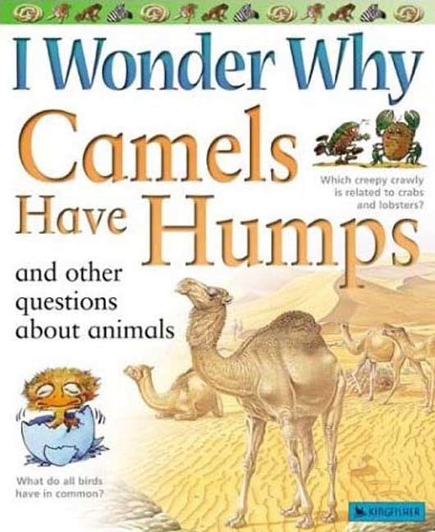 I Wonder Why Camels Have Humps: And Other Questions About Animals Non-fiction