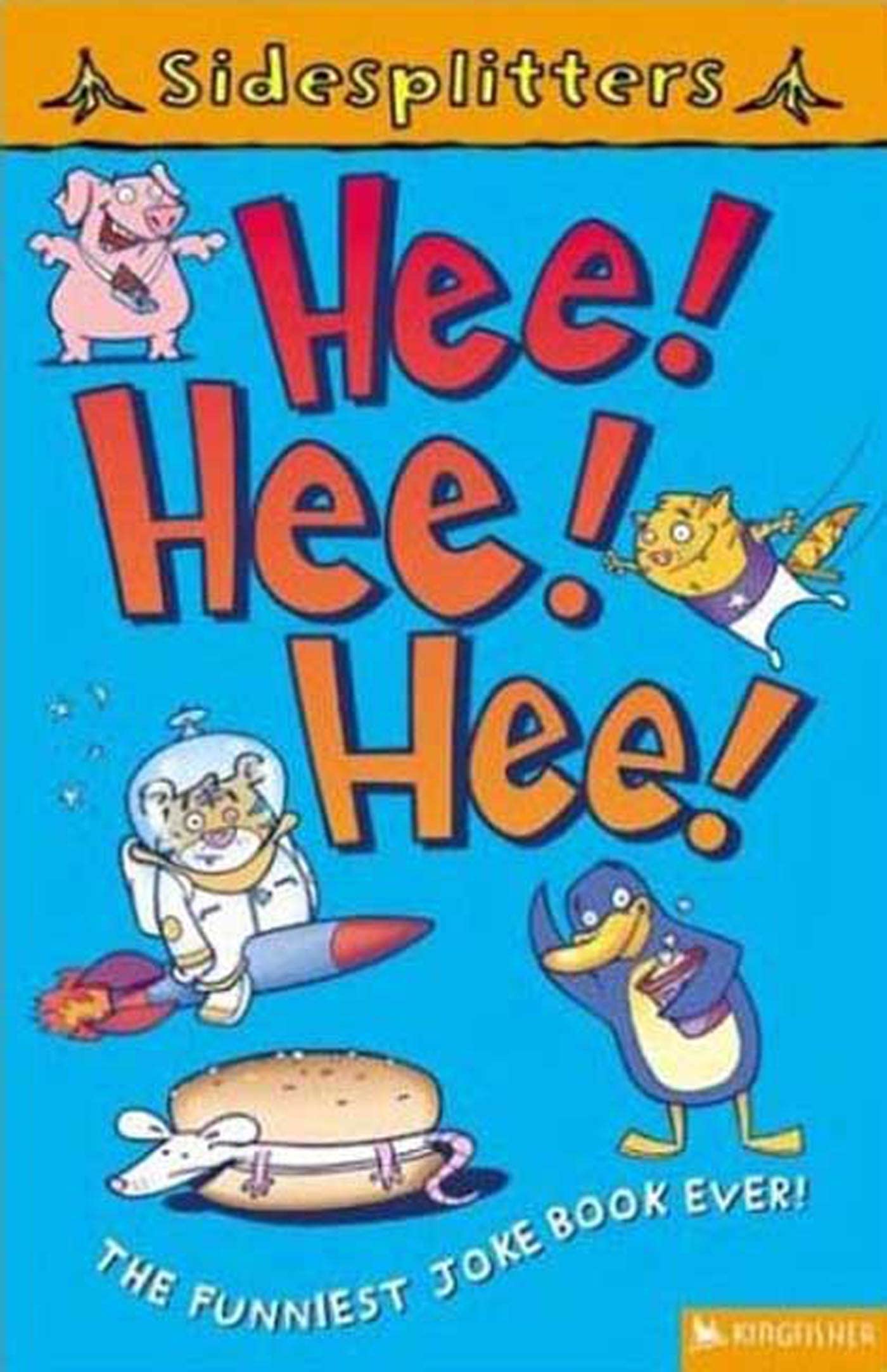 Hee! Hee! Hee: The Funniest Joke Book Ever (Sidesplitters) Novels & Short Stories