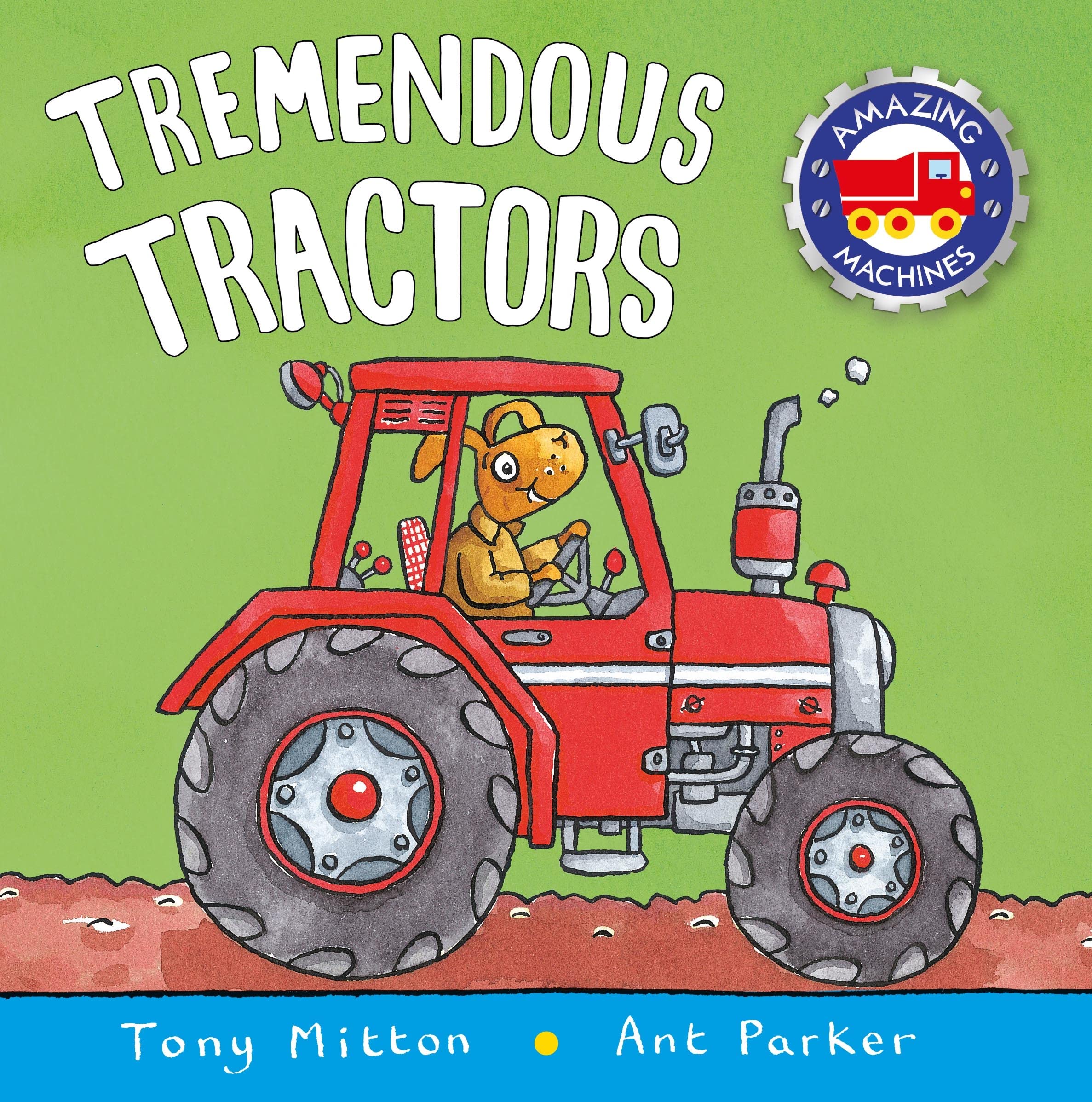 Tremendous Tractors (Amazing Machines) Non-fiction
