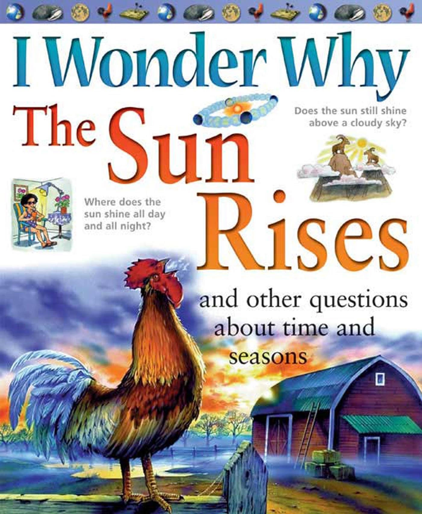 I Wonder Why the Sun Rises And Other Questions About Time And Seasons Non-fiction