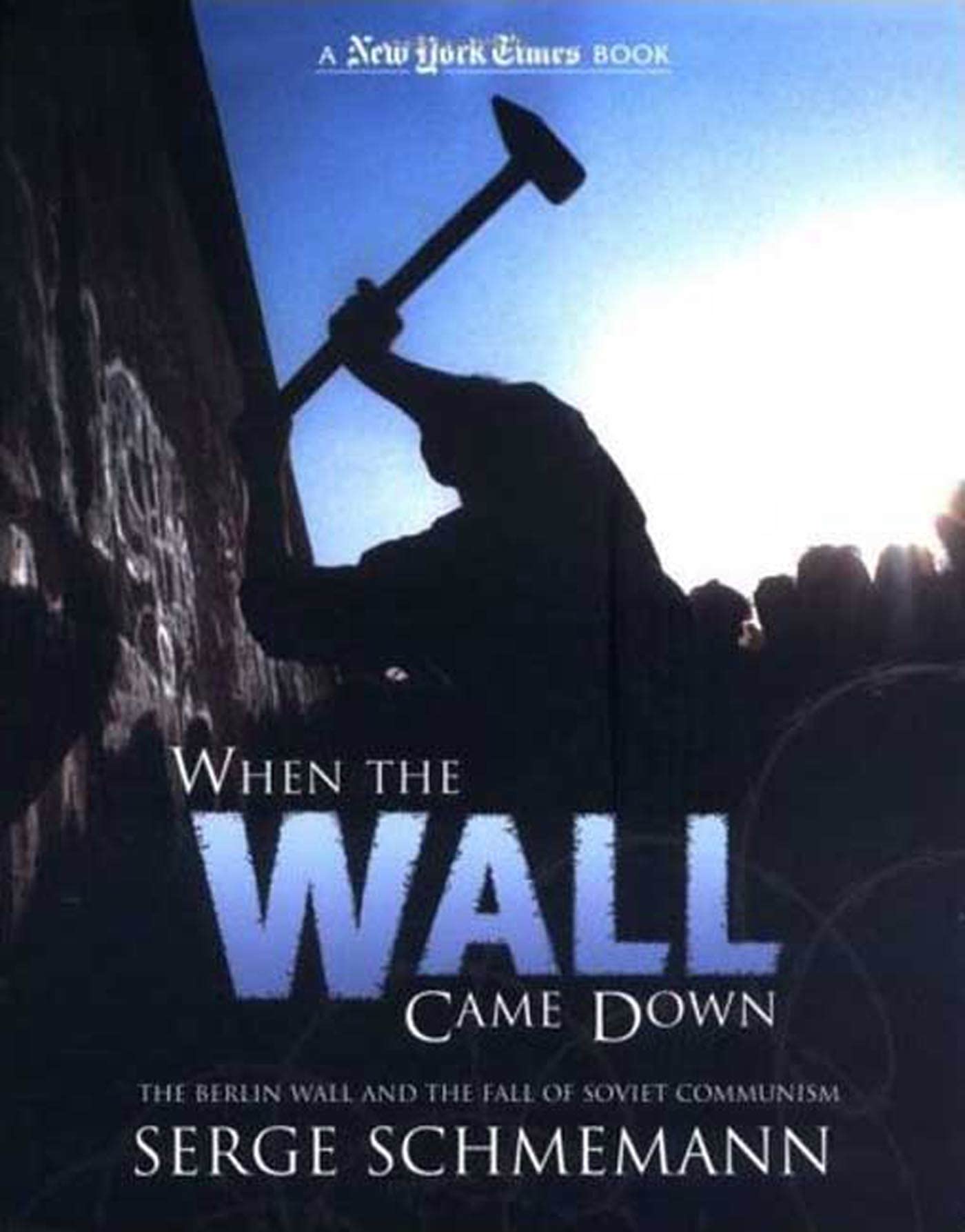 When the Wall Came Down: The Berlin Wall And the Fall of Communism book