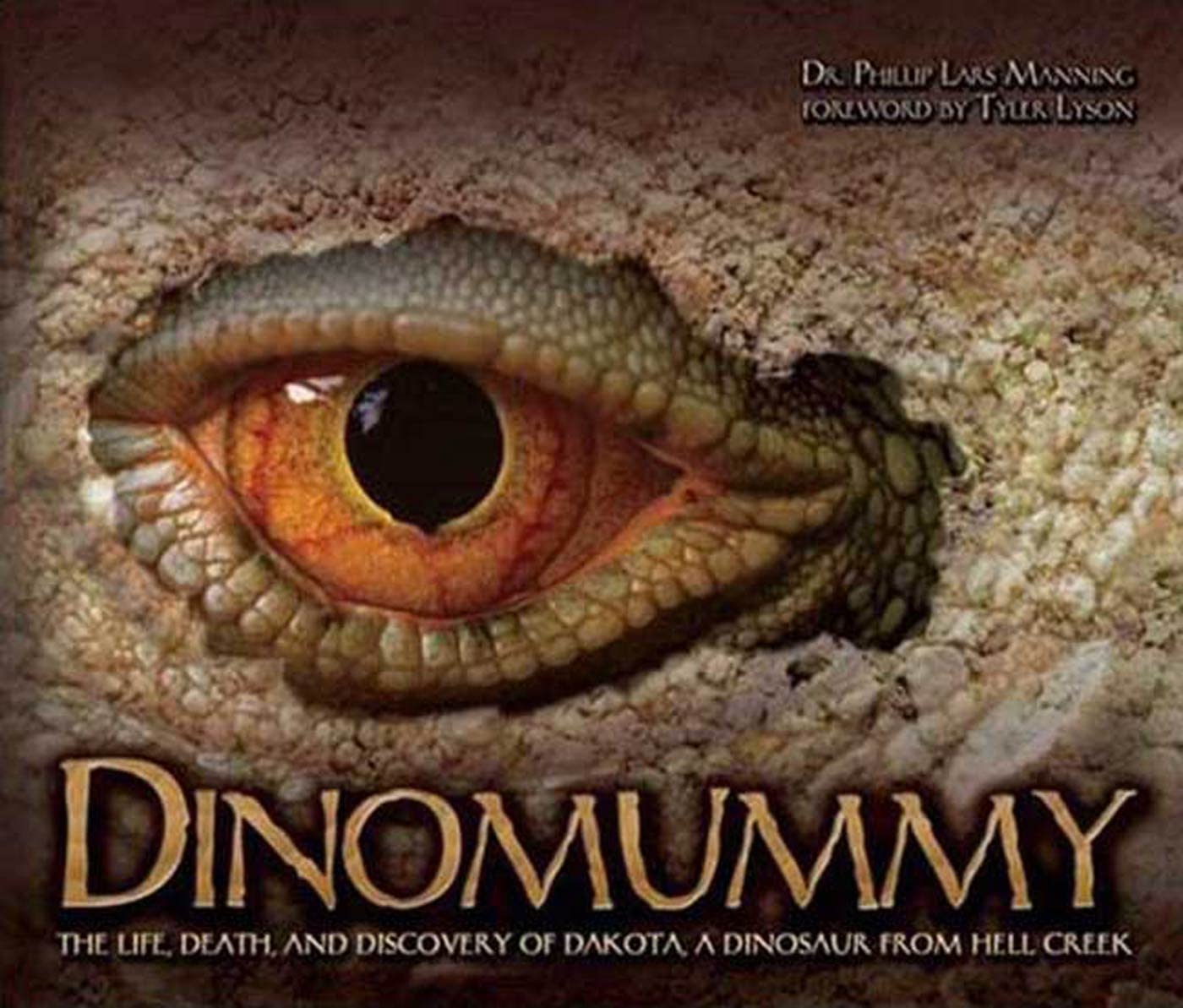 Dinomummy: The Life, Death and Discovery of Dakota, a Dinosaur from Hell Creek Non-fiction