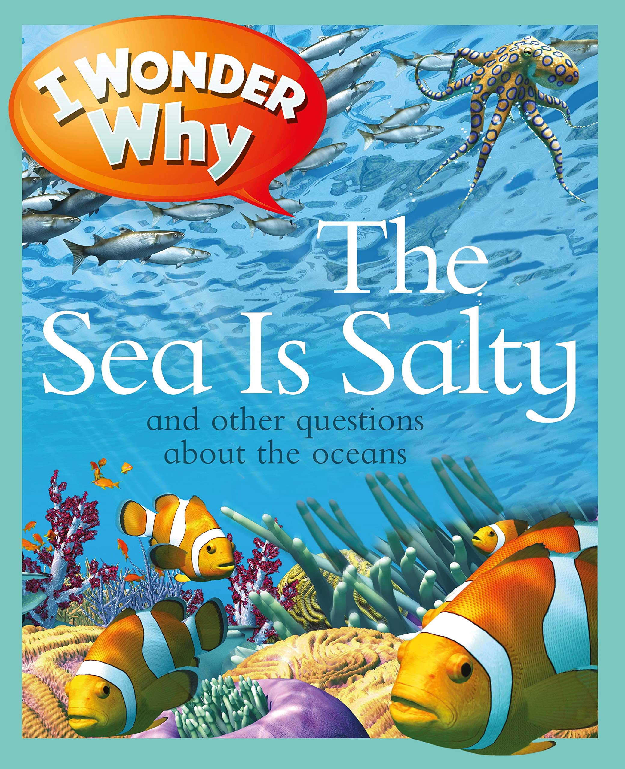 I Wonder Why the Sea Is Salty Non-fiction