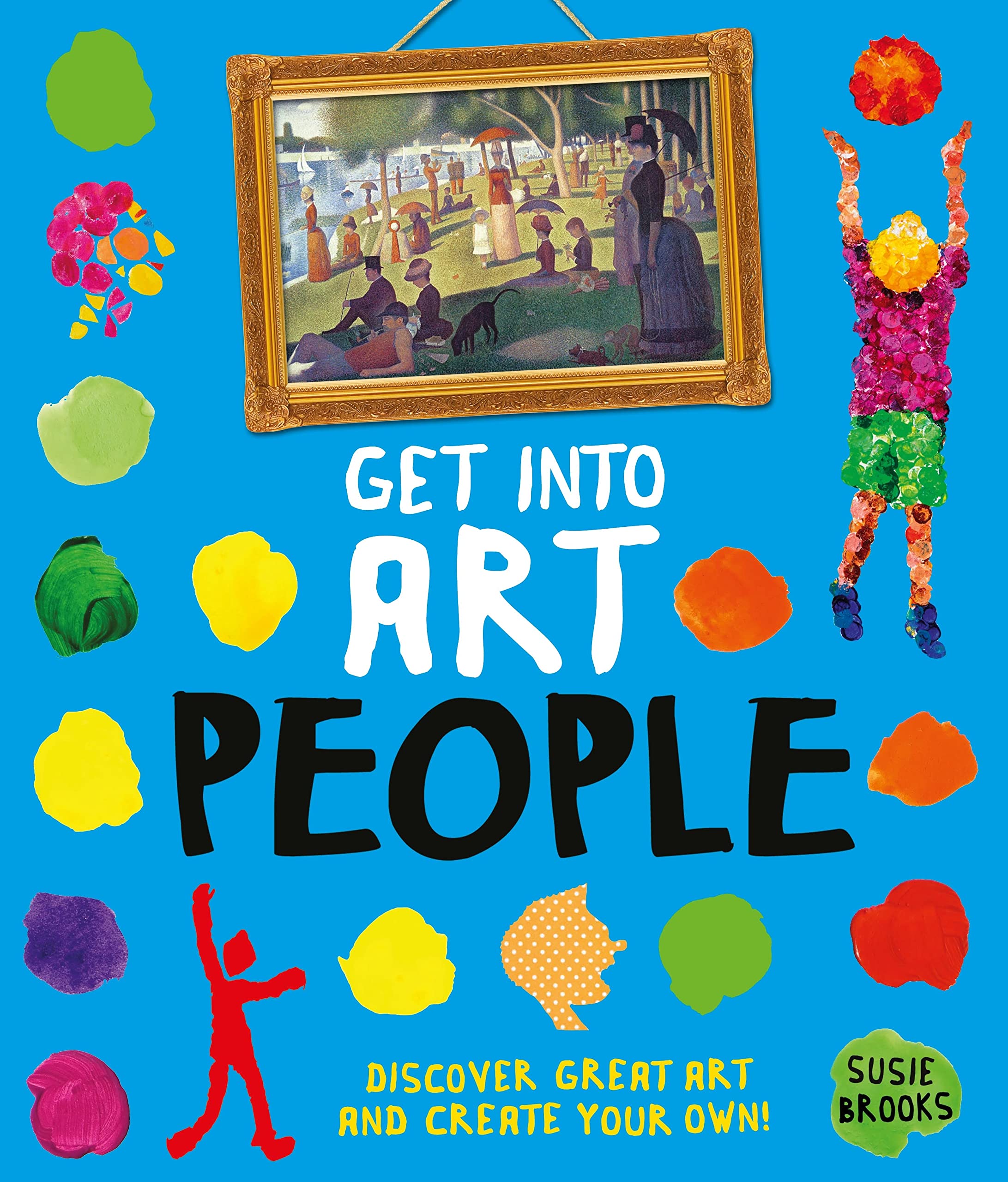 Get Into Art People: Enjoy Great Art--Then Create Your Own! Non-fiction