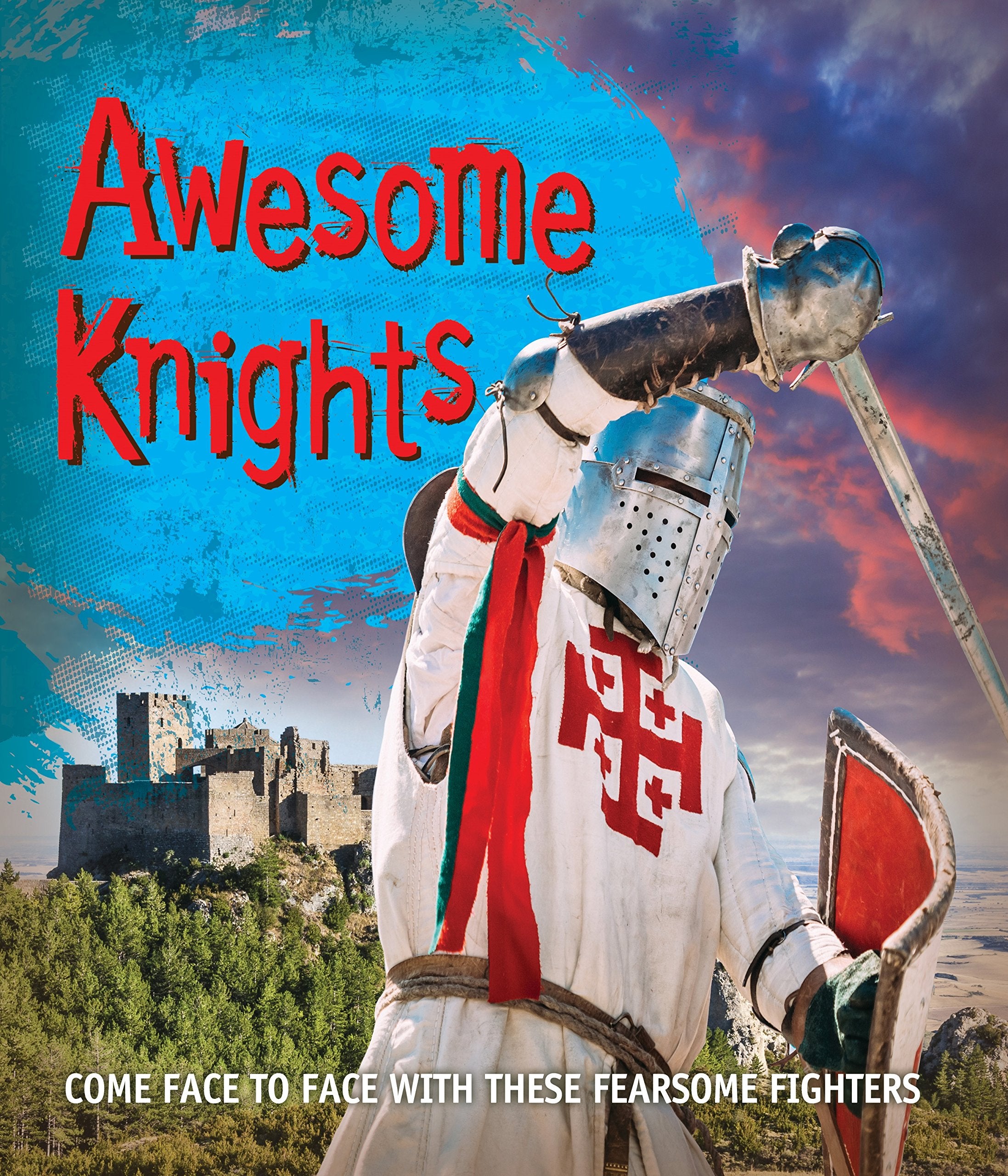 Fast Facts: Awesome Knights: Come Face to Face with These Fearsome Fighters Non-fiction