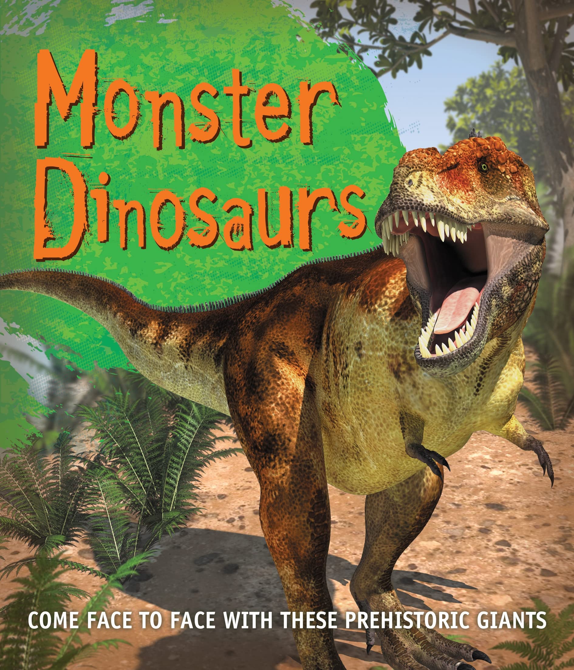 Monster Dinosaurs: Come Face to Face With These Prehistoric Giants book
