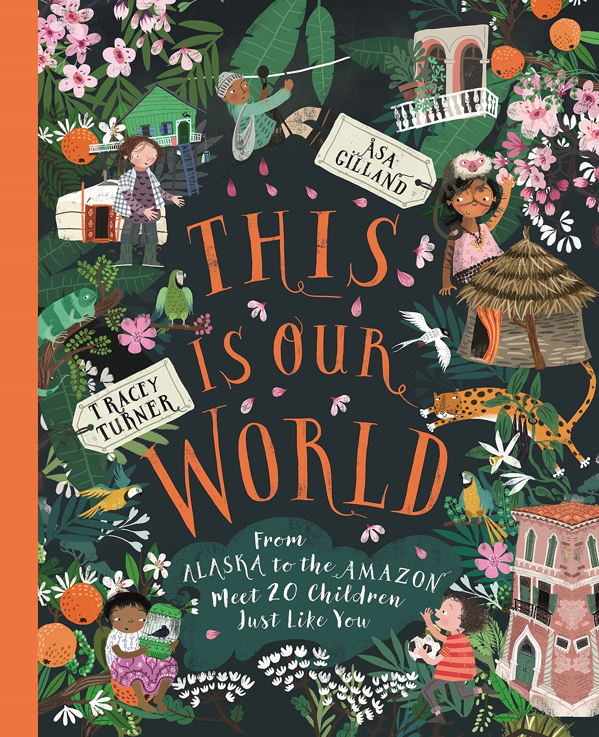This Is Our World: From Alaska to the Amazon: Meet 20 Children Just Like You Non-fiction
