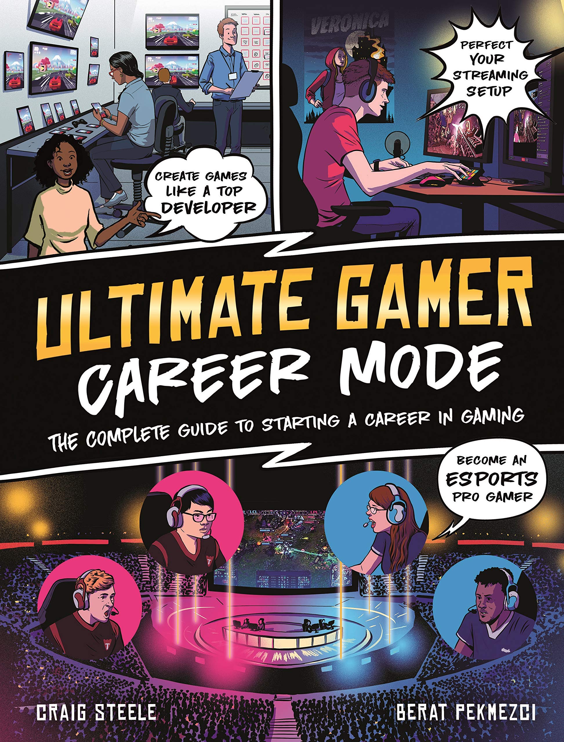 Ultimate Gamer: Career Mode: Career Mode: The Complete Guide to Starting a Career in Gaming Non-fiction