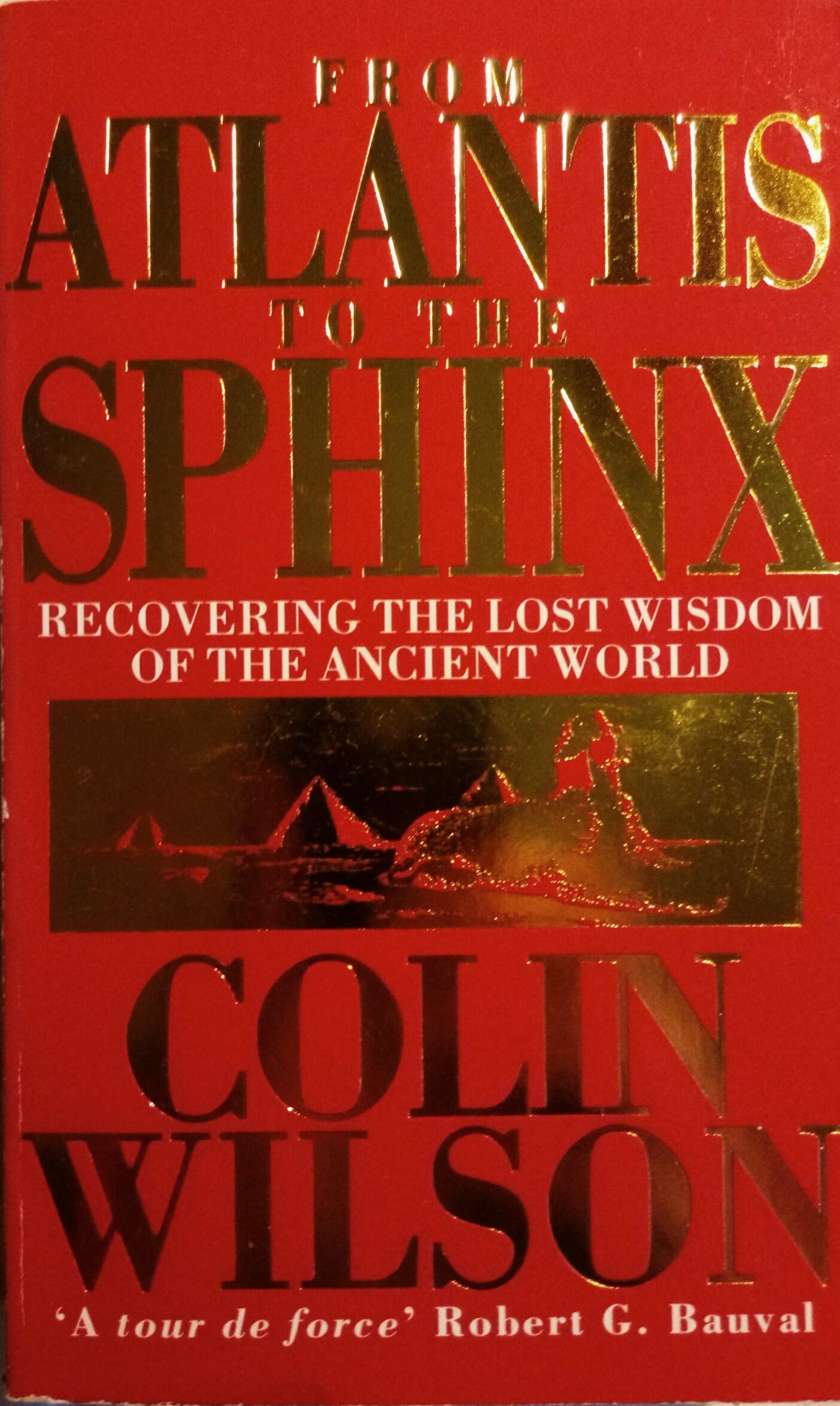 From Atlantis to the Sphinx: Recovering the Lost Wisdom of the Ancient World Books