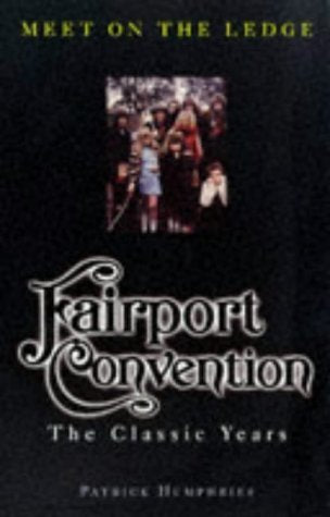 Meet on the Ledge: "Fairport Convention" - The Classic Years Arts & Music