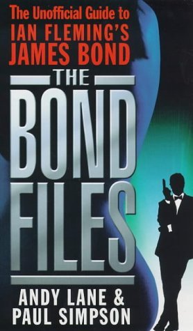 The Bond Files: The Only Complete Guide to James Bond in Books, Films, TV and Comics: The Unofficial Guide to Ian Fleming's James Bond Contemporary literature