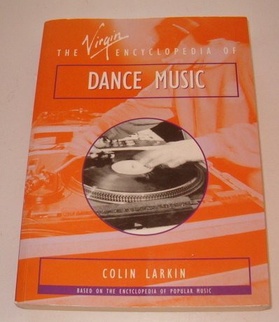 The Virgin Encyclopedia of Dance Music Arts & Music