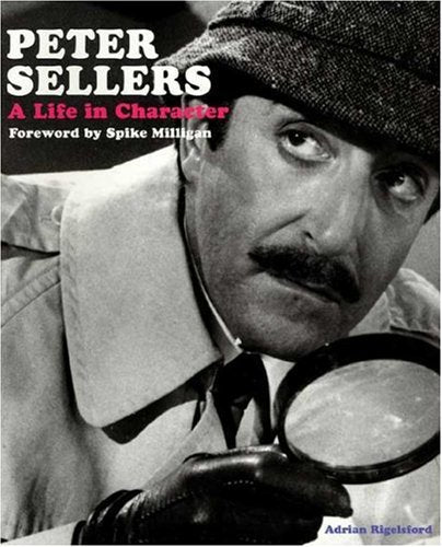 Peter Sellers: A Life in Character Art & Literature