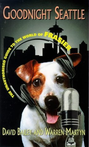 Goodnight Seattle: The Unauthorized Guide to the World of "Frasier" book