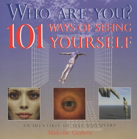 Who Are You? 100 Ways Of Seeing You: an Identikit of Self Discovery Lifestyle