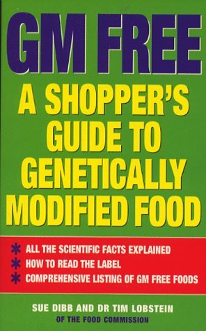 GM Free: Shopper's Guide to Genetically Modified Foods Leisure, Home & Garden