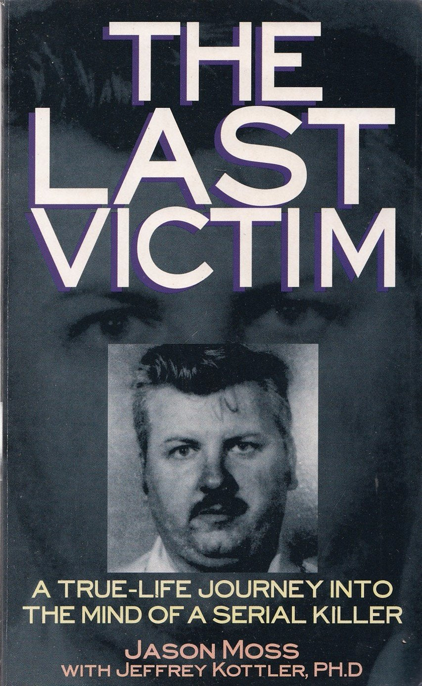 The Last Victim: A True-life Journey into the Mind of the Serial Killer Crime & Thrillers