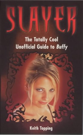 Slayer: The Totally Cool Unofficial Guide to Buffy book