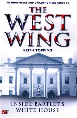 Inside Bartlet's White House: An Unofficial and Unauthorized Guide to the West Wing book