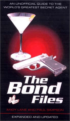 The Bond Files: An Unofficial Guide to the World's Greatest Secret Agent: The Unofficial Guide to the World's Greatest Secret Agent Contemporary literature Books