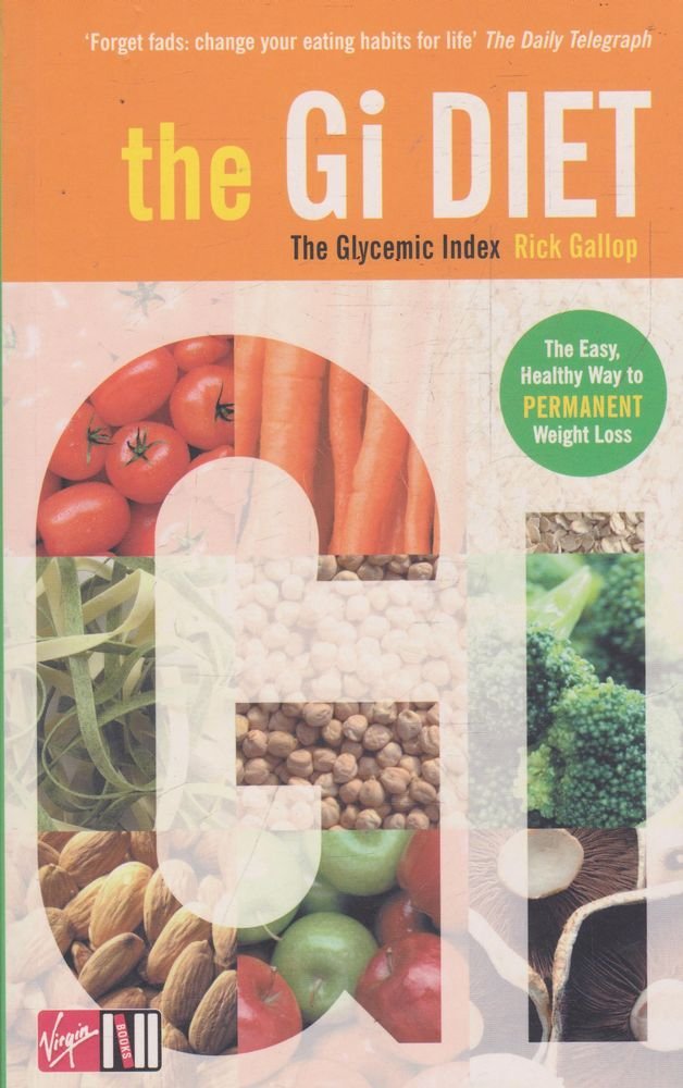 The G.I. Diet: The Easy, Healthy Way to Permanent Weight Loss Health, Nutrition & Fitness