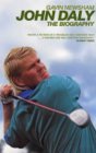 John Daly: Letting the BigDog Eat : The Biography Sports