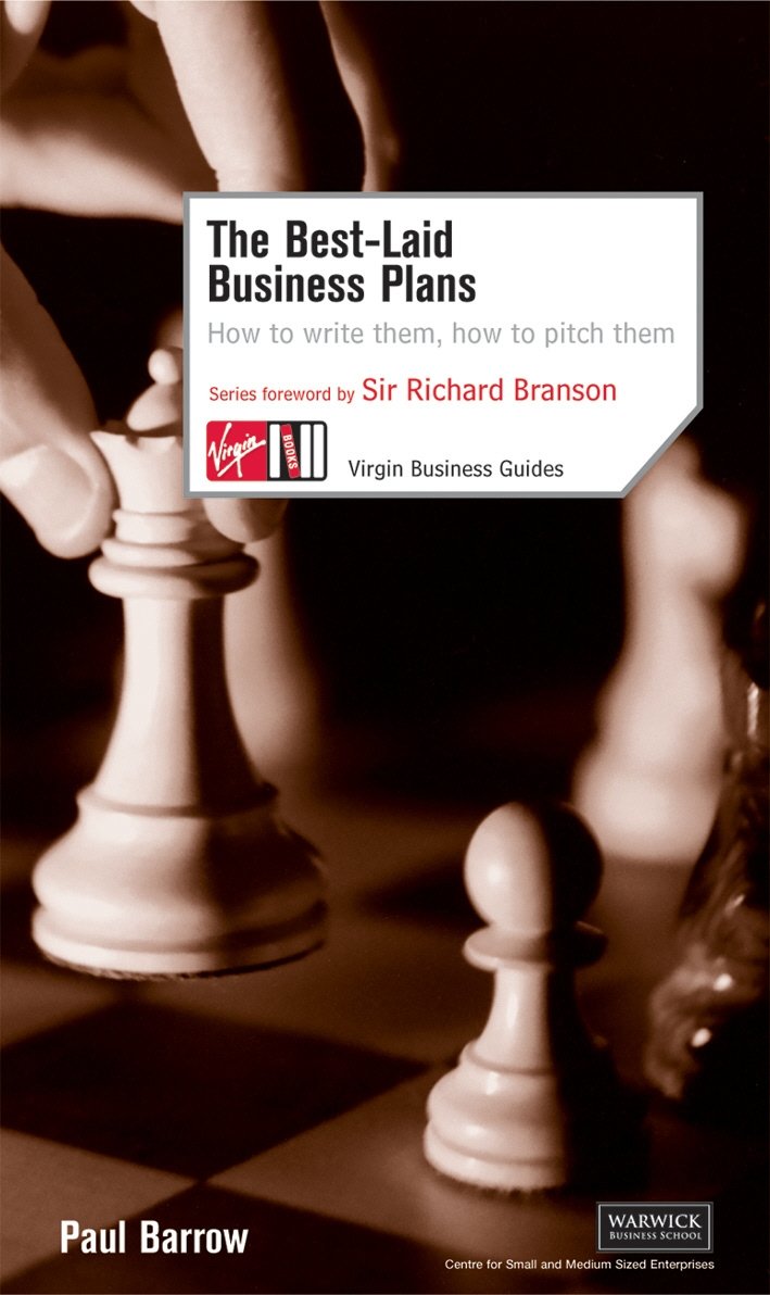 The Best Laid Business Plans: How to Write Them, How to Pitch Them book