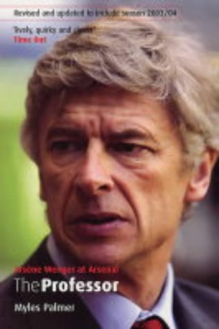 The Professor: Arsene Wenger at Arsenal book