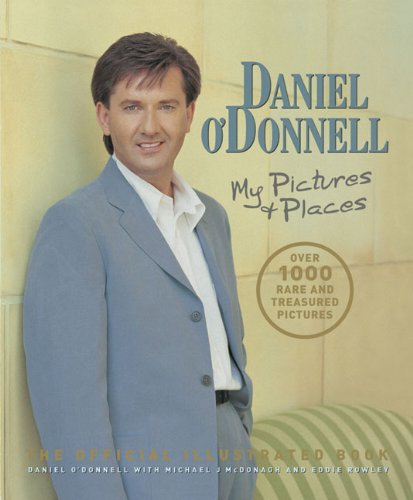 Daniel O'Donnell - My Pictures and Places book