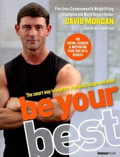 Be Your Best: The Smart Way to Improve Your Body, Shape and Mind Social Sciences