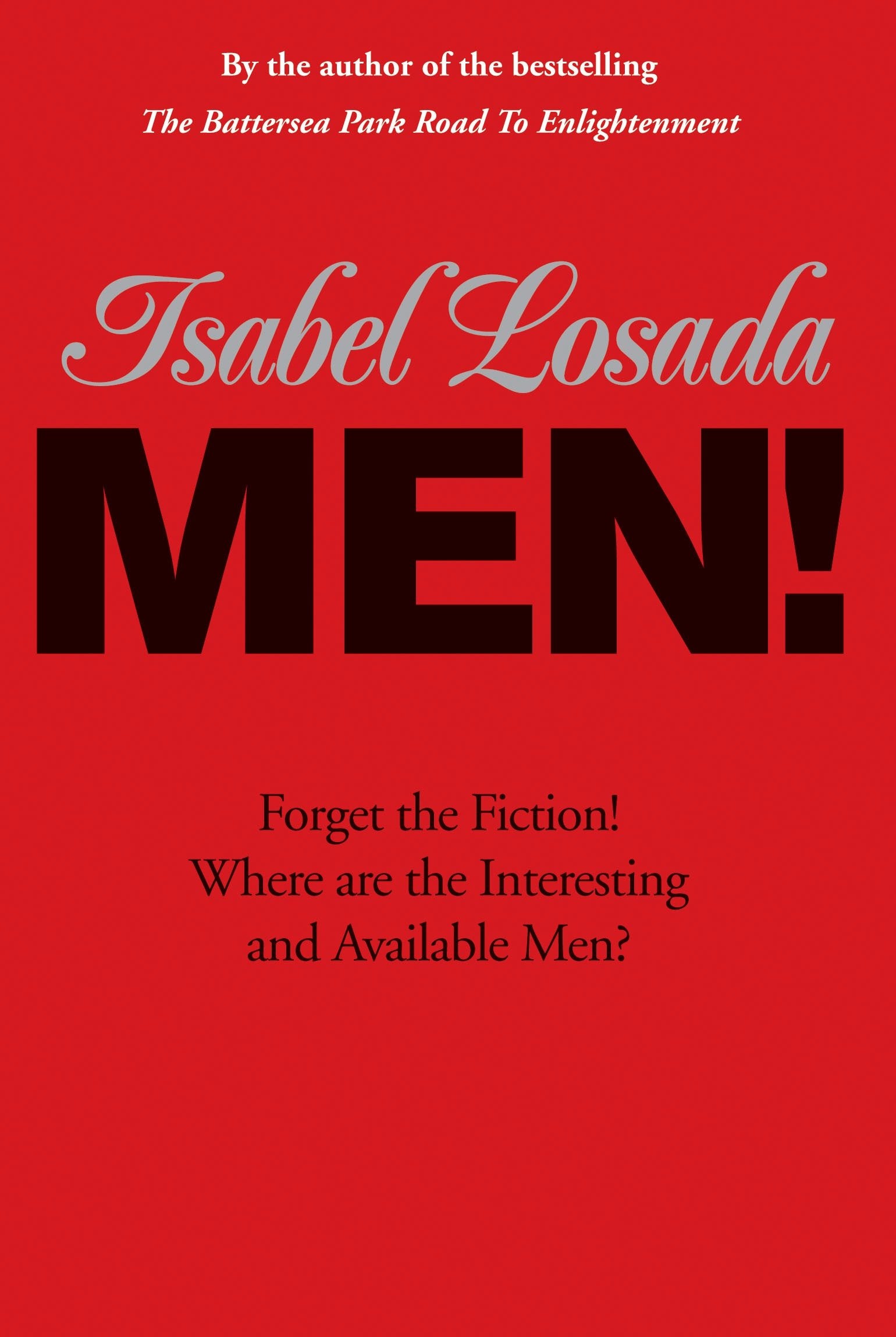 Men!: Forget the fiction! Where are the interesting and available men? Memories