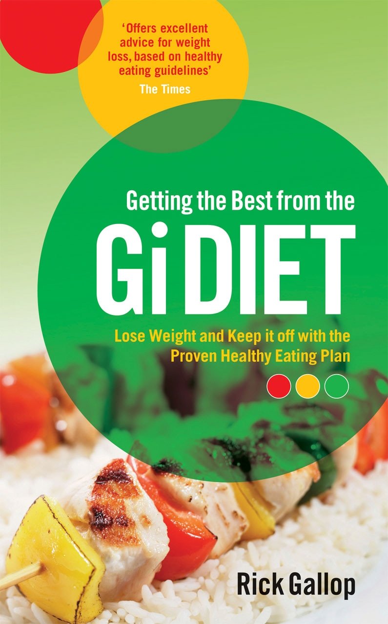 Getting the Best from the Gi Diet: Lose Weight and Keep it off with the Proven Healthy Eating Plan Leisure, Home & Garden