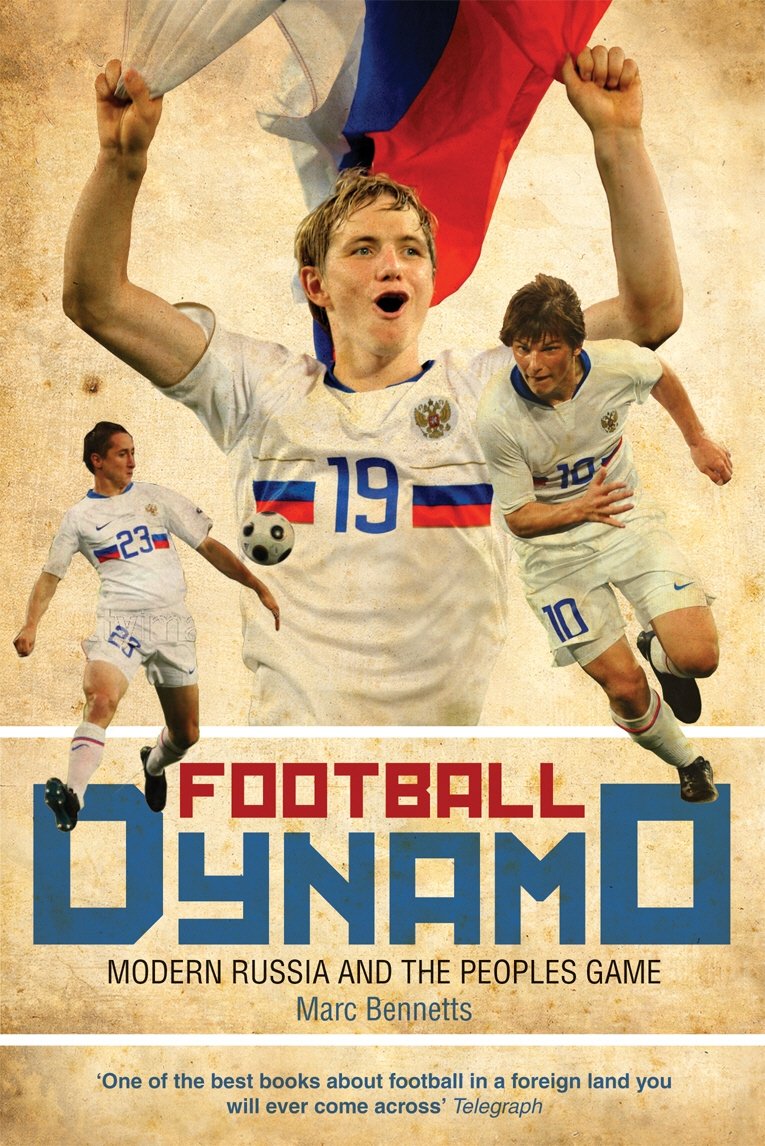 Football Dynamo: Modern Russia and the People's Game book