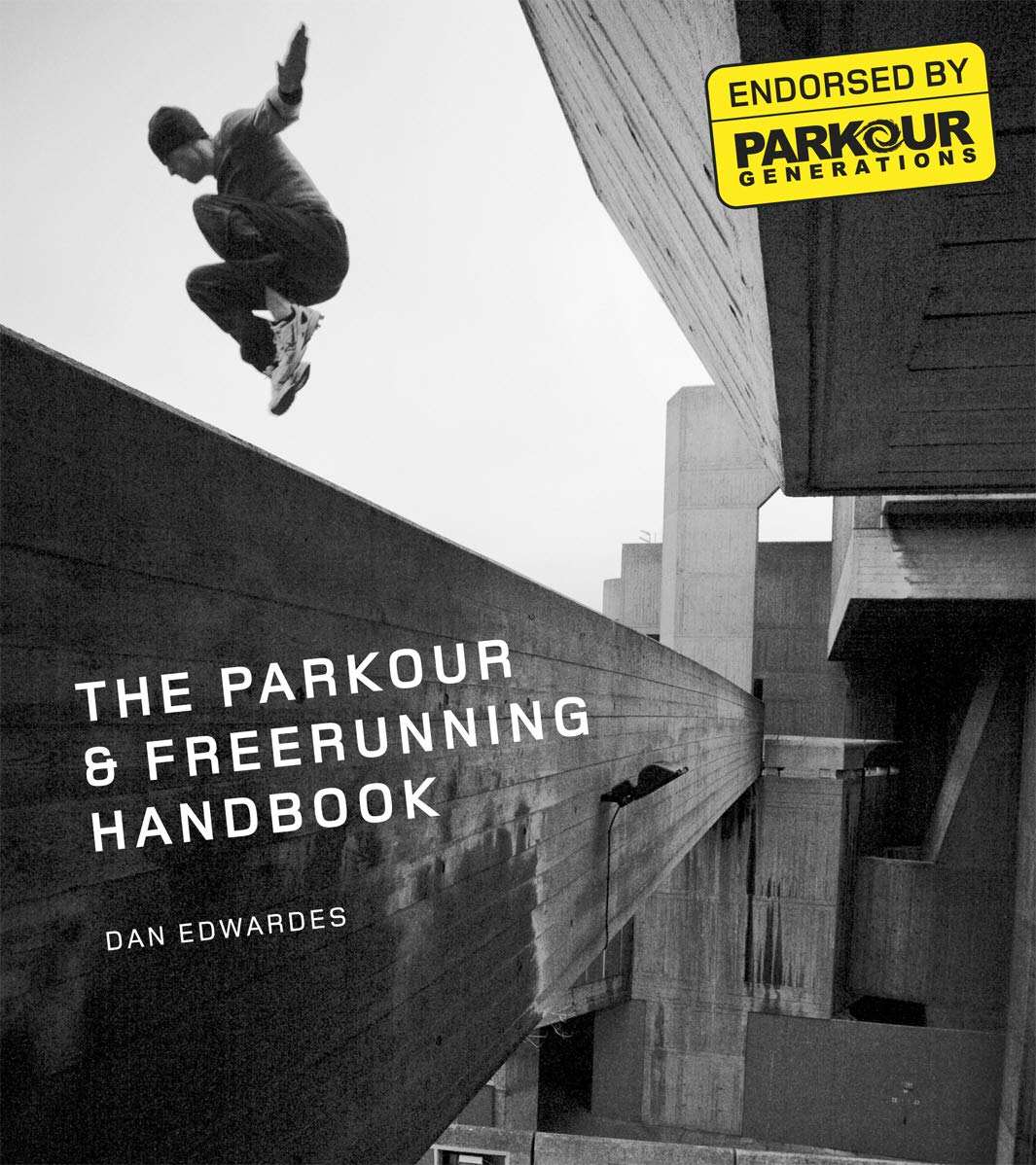 The Parkour & Freerunning Handbook Health, Nutrition & Fitness