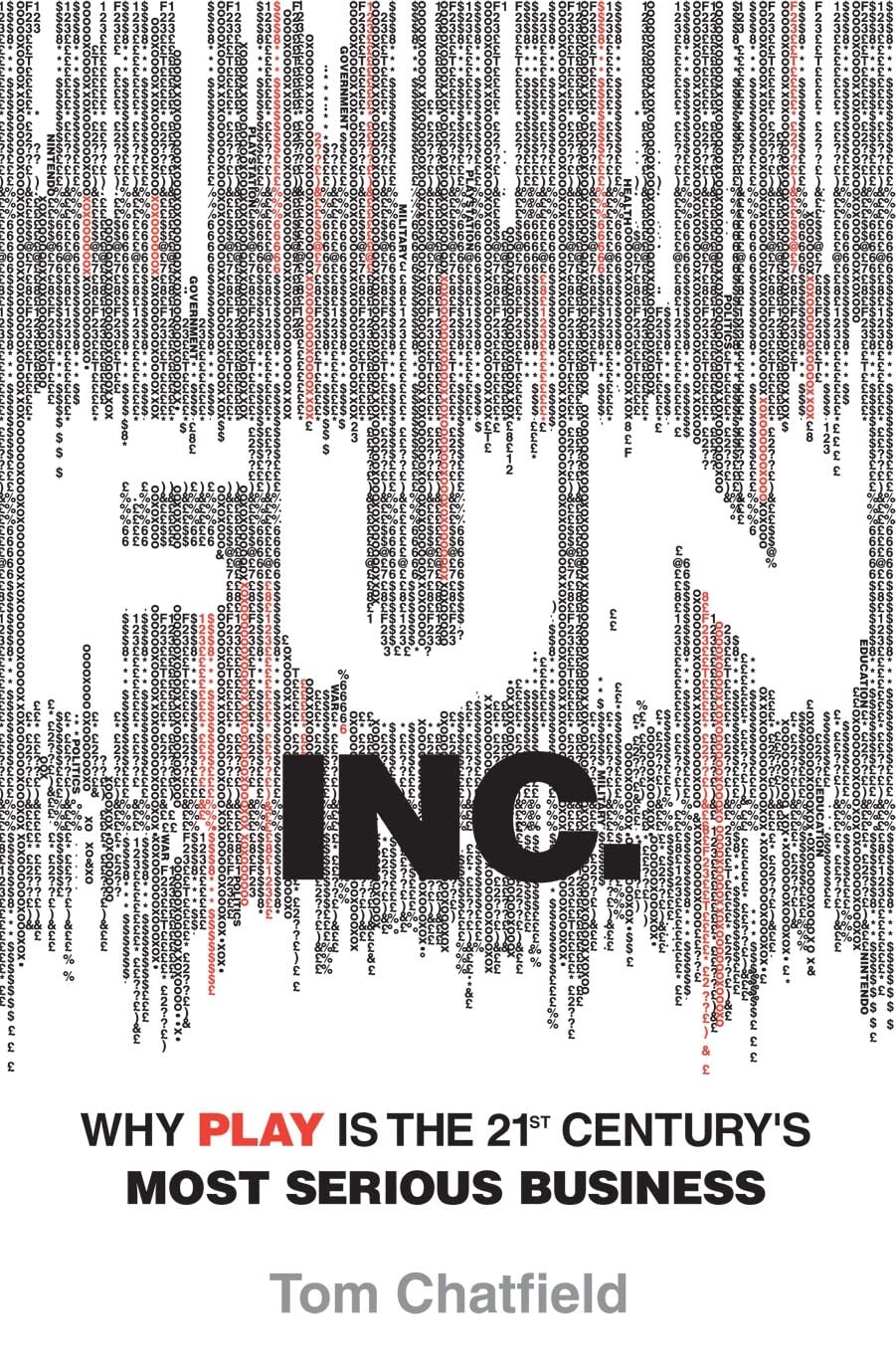 Fun Inc.: Why Games are the 21st Century's Most Serious Business Business, Finance & Career
